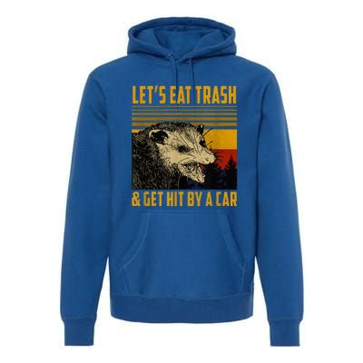 LetS Eat Trash And Get Hit By A Car Vintage Opossum Premium Hoodie