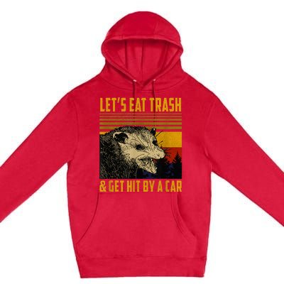 LetS Eat Trash And Get Hit By A Car Vintage Opossum Premium Pullover Hoodie