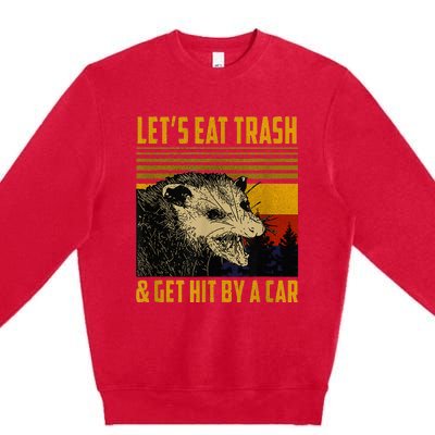 LetS Eat Trash And Get Hit By A Car Vintage Opossum Premium Crewneck Sweatshirt