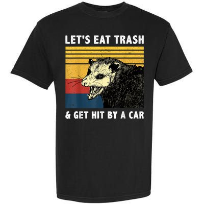 Let's Eat Trash & Get Hit By A Car Opossum Vintage Garment-Dyed Heavyweight T-Shirt