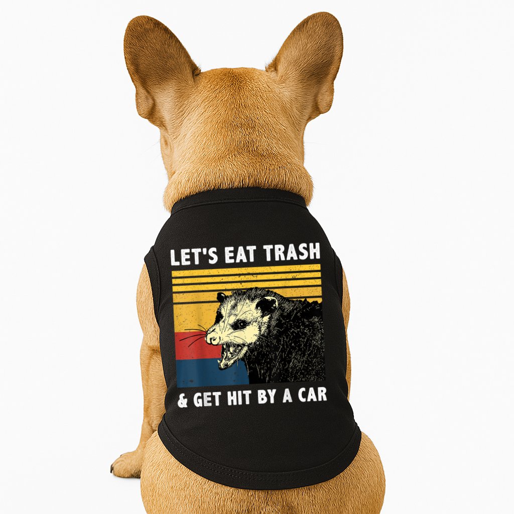 Let's Eat Trash & Get Hit By A Car Opossum Vintage Doggie Tank