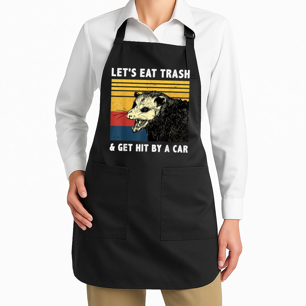 Let's Eat Trash & Get Hit By A Car Opossum Vintage Apron