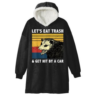 Let's Eat Trash & Get Hit By A Car Opossum Vintage Hooded Wearable Blanket