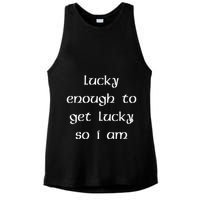Lucky Enough To Get Lucky So I Am Ladies PosiCharge Tri-Blend Wicking Tank