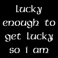 Lucky Enough To Get Lucky So I Am Backpack