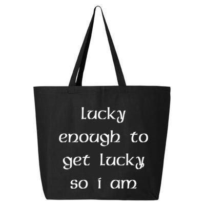 Lucky Enough To Get Lucky So I Am 25L Jumbo Tote