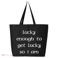 Lucky Enough To Get Lucky So I Am 25L Jumbo Tote