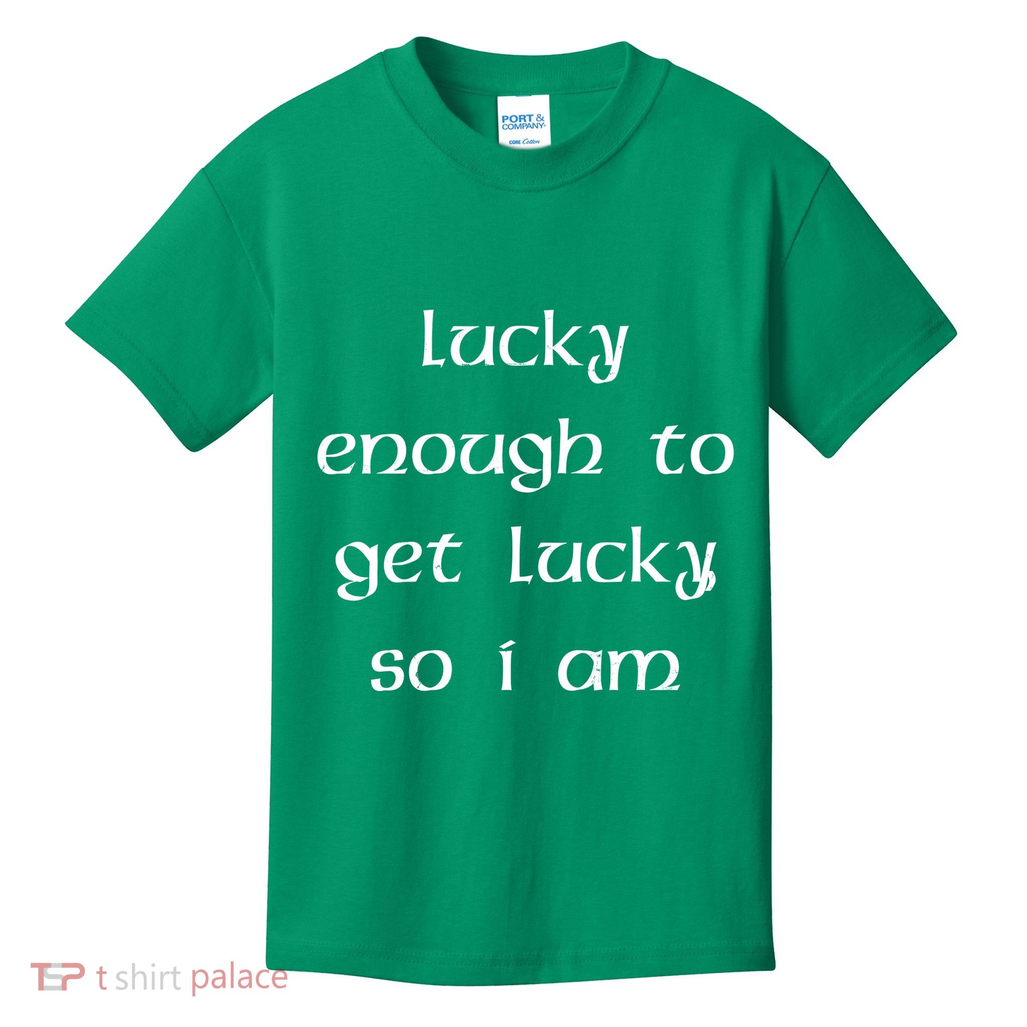 Lucky Enough To Get Lucky So I Am Kids T-Shirt