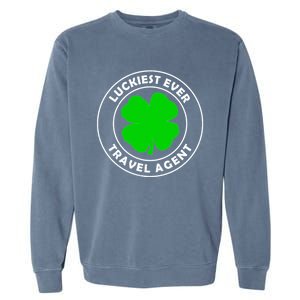 Luckiest Ever Travel Agent Lucky St Patrick's Day Cute Gift Garment-Dyed Sweatshirt