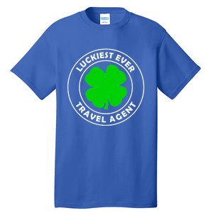 Luckiest Ever Travel Agent Lucky St Patrick's Day Cute Gift Tall T-Shirt