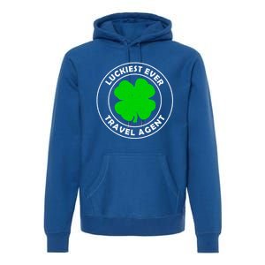 Luckiest Ever Travel Agent Lucky St Patrick's Day Cute Gift Premium Hoodie