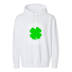 Luckiest Ever Travel Agent Lucky St Patrick's Day Cute Gift Garment-Dyed Fleece Hoodie