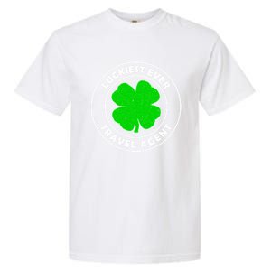 Luckiest Ever Travel Agent Lucky St Patrick's Day Cute Gift Garment-Dyed Heavyweight T-Shirt