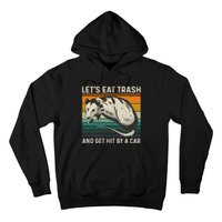 LetS Eat Trash And Get Hit By A Car Retro Vintage Opossum Hoodie