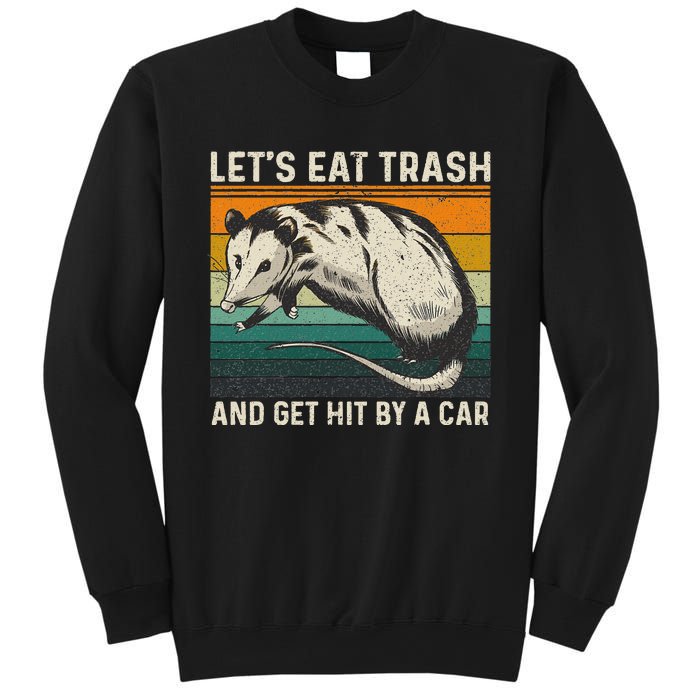 LetS Eat Trash And Get Hit By A Car Retro Vintage Opossum Sweatshirt