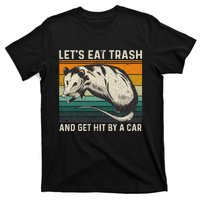 LetS Eat Trash And Get Hit By A Car Retro Vintage Opossum T-Shirt