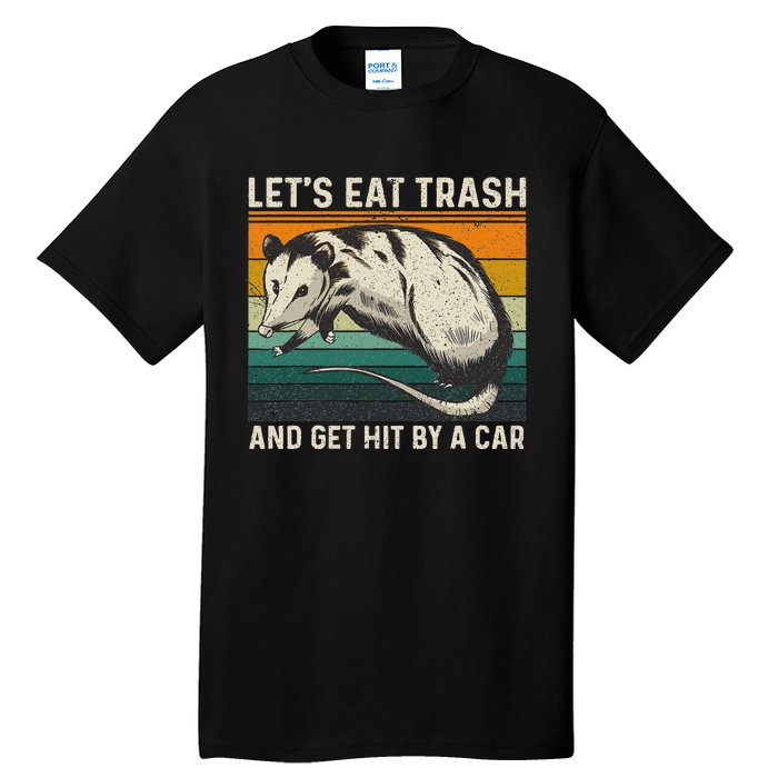 LetS Eat Trash And Get Hit By A Car Retro Vintage Opossum Tall T-Shirt