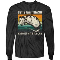 LetS Eat Trash And Get Hit By A Car Retro Vintage Opossum Tie-Dye Long Sleeve Shirt