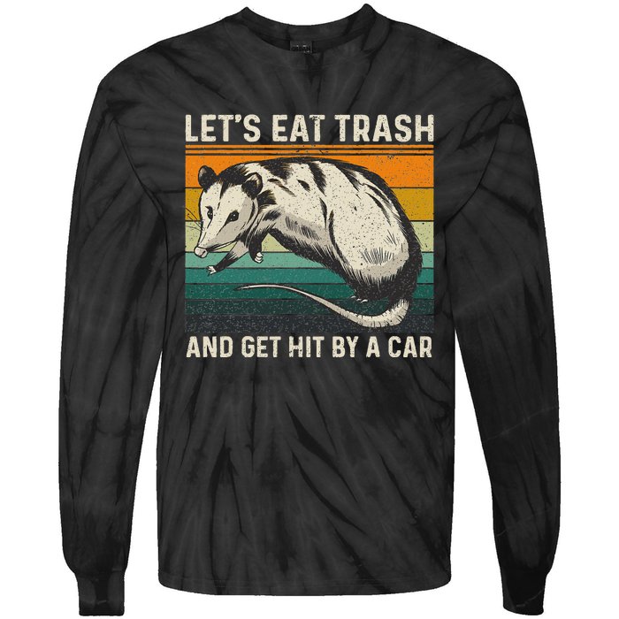 LetS Eat Trash And Get Hit By A Car Retro Vintage Opossum Tie-Dye Long Sleeve Shirt