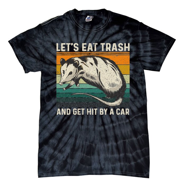 LetS Eat Trash And Get Hit By A Car Retro Vintage Opossum Tie-Dye T-Shirt