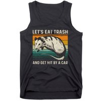 LetS Eat Trash And Get Hit By A Car Retro Vintage Opossum Tank Top