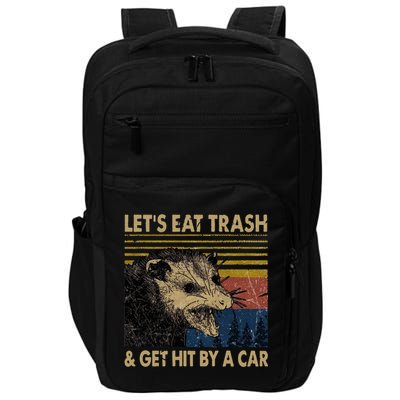 Lets Eat Trash And Get Hit By A Car Gift Vintage Opossum Gift Impact Tech Backpack