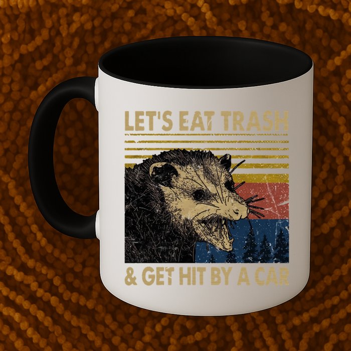 Lets Eat Trash And Get Hit By A Car Gift Vintage Opossum Gift Mug
