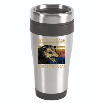 Lets Eat Trash And Get Hit By A Car Gift Vintage Opossum Gift 16oz Travel Tumbler