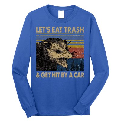 Lets Eat Trash And Get Hit By A Car Gift Vintage Opossum Gift Long Sleeve Shirt