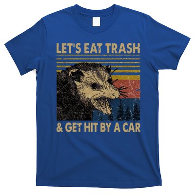 Lets Eat Trash And Get Hit By A Car Gift Vintage Opossum Gift T-Shirt