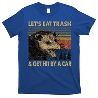 Lets Eat Trash And Get Hit By A Car Gift Vintage Opossum Gift T-Shirt