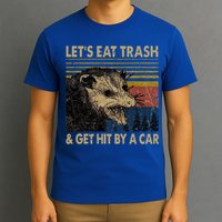 Lets Eat Trash And Get Hit By A Car Gift Vintage Opossum Gift T-Shirt