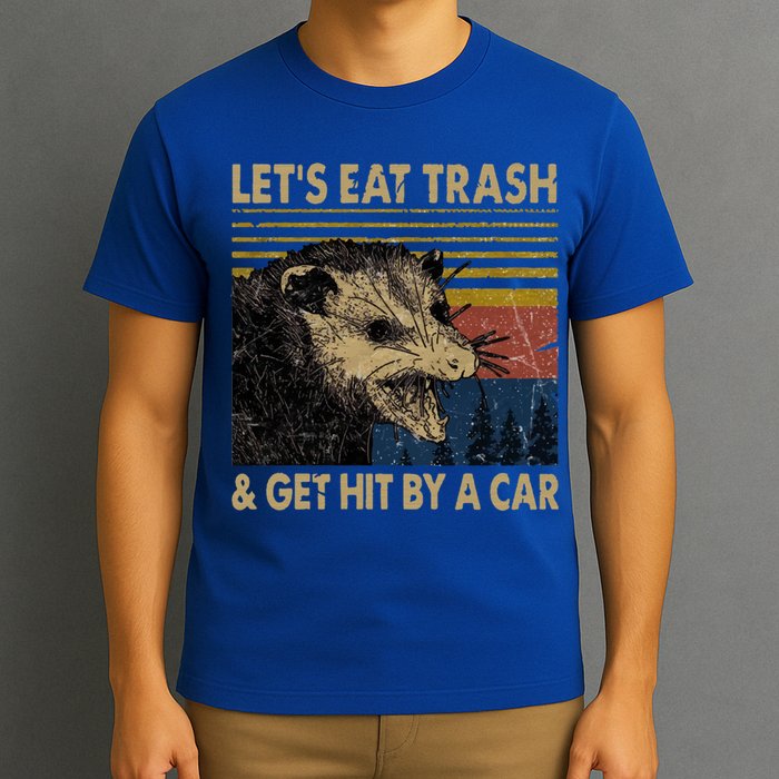 Lets Eat Trash And Get Hit By A Car Gift Vintage Opossum Gift T-Shirt