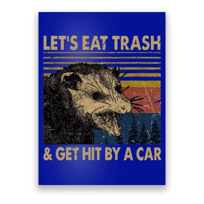 Lets Eat Trash And Get Hit By A Car Gift Vintage Opossum Gift Poster