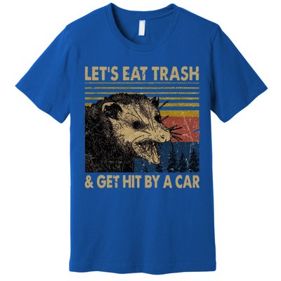 Lets Eat Trash And Get Hit By A Car Gift Vintage Opossum Gift Premium T-Shirt