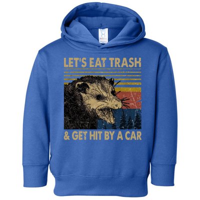 Lets Eat Trash And Get Hit By A Car Gift Vintage Opossum Gift Toddler Hoodie