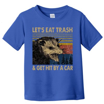 Lets Eat Trash And Get Hit By A Car Gift Vintage Opossum Gift Toddler T-Shirt