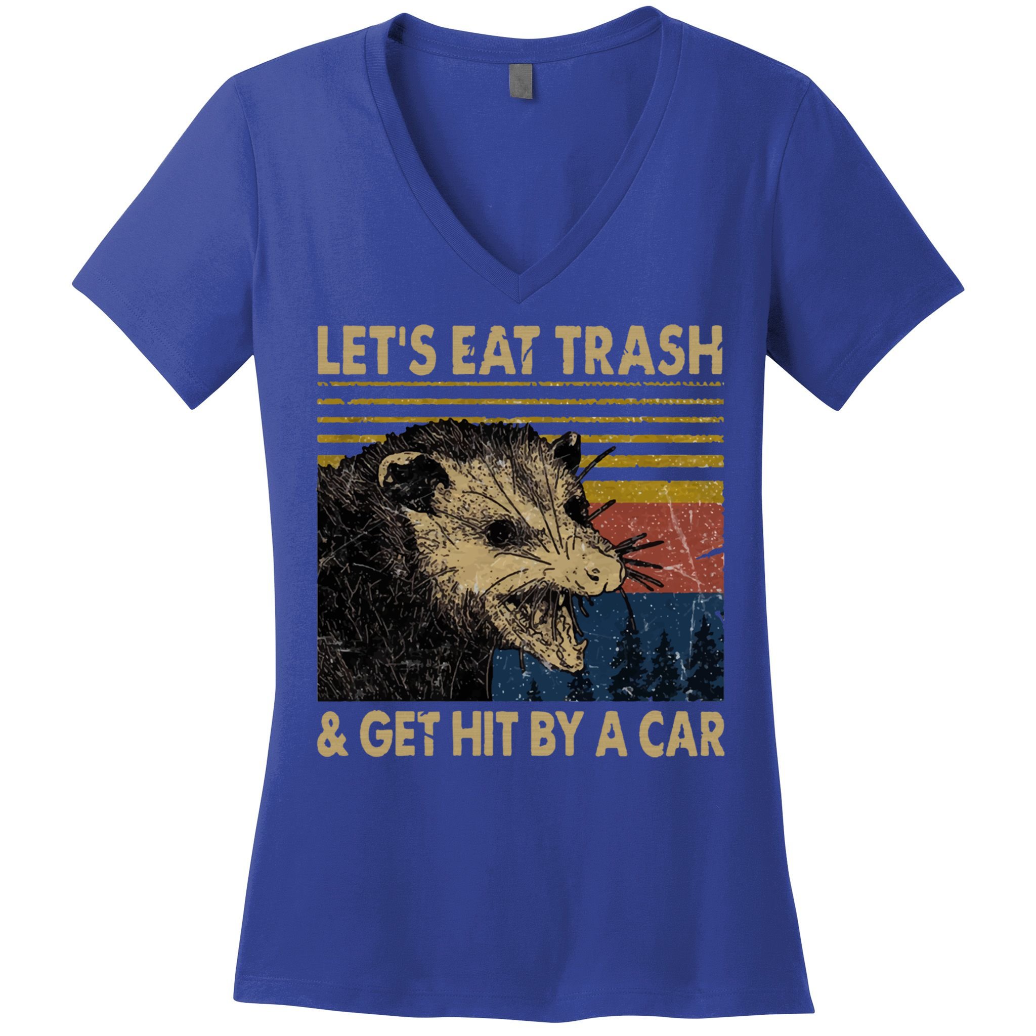 Lets Eat Trash And Get Hit By A Car Gift Vintage Opossum Gift Women's V-Neck T-Shirt