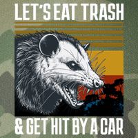 LetS Eat Trash Get Hit By A Car Possum Legacy Tie Dye Trucker Hat