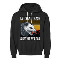 LetS Eat Trash Get Hit By A Car Possum Garment-Dyed Fleece Hoodie