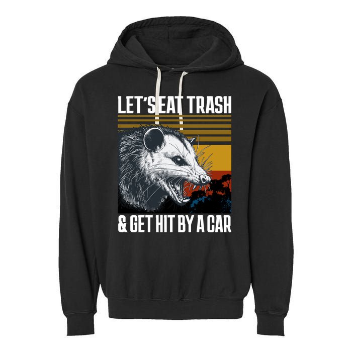 LetS Eat Trash Get Hit By A Car Possum Garment-Dyed Fleece Hoodie