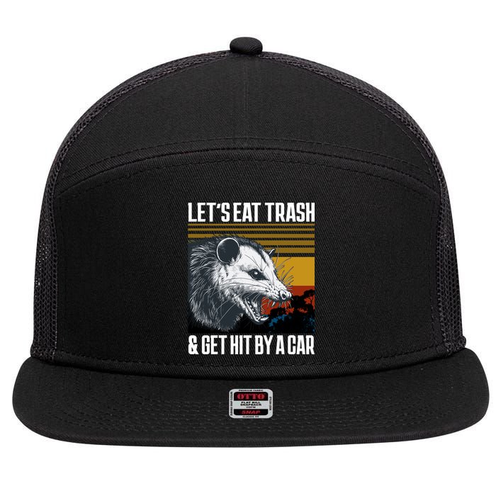 LetS Eat Trash Get Hit By A Car Possum 7 Panel Mesh Trucker Snapback Hat