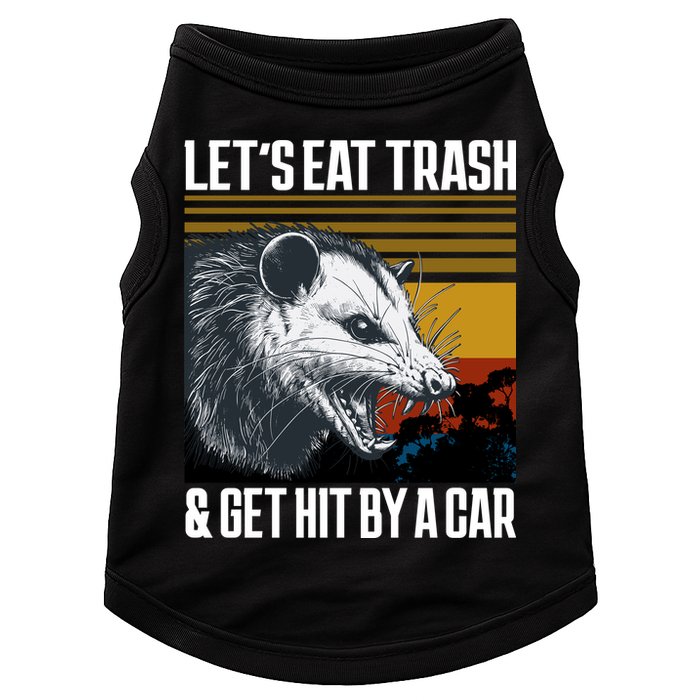 LetS Eat Trash Get Hit By A Car Possum Doggie Tank