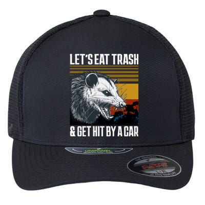 LetS Eat Trash Get Hit By A Car Possum Flexfit Unipanel Trucker Cap