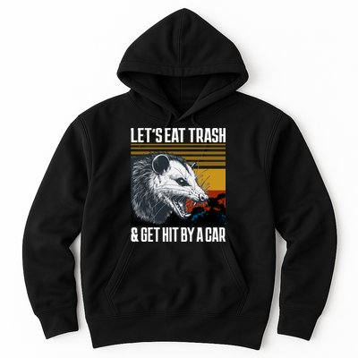 LetS Eat Trash Get Hit By A Car Possum Hoodie