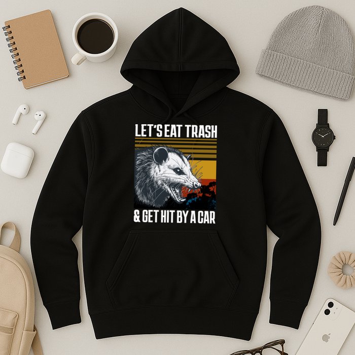LetS Eat Trash Get Hit By A Car Possum Hoodie