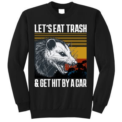 LetS Eat Trash Get Hit By A Car Possum Sweatshirt