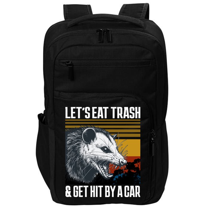 LetS Eat Trash Get Hit By A Car Possum Impact Tech Backpack