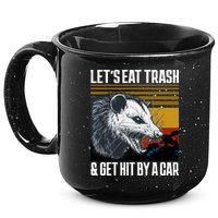 LetS Eat Trash Get Hit By A Car Possum 15oz Campfire Ceramic Mug