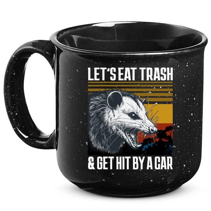 LetS Eat Trash Get Hit By A Car Possum 15oz Campfire Ceramic Mug